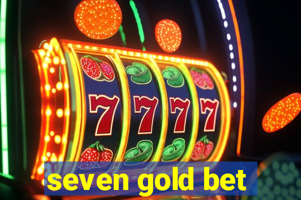 seven gold bet